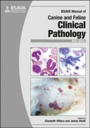 BSAVA Manual of Canine and Feline Clinical Pathology, 3e - Elizabeth Villiers, Jelena Ristic (2015)