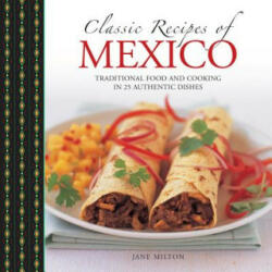 Classic Recipes of Mexico - Jane Milton (2015)