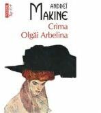 Crima Olgai Arbelina - Andrei Makine (ISBN: 9789734656141)