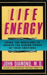 Life Energy - John Diamond (ISBN: 9781557782816)