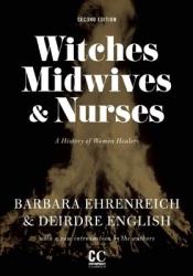 Witches, Midwives, And Nurses - Barbara Ehrenreich, Deirdre English (ISBN: 9781558616615)