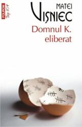 Domnul K. eliberat - Matei Visniec (ISBN: 9789734657797)