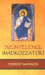 SZÜNTELENÜL IMÁDKOZZATOK! (ISBN: 9786155147586)
