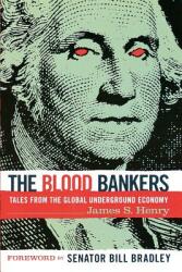 The Blood Bankers: Tales from the Global Underground Economy (ISBN: 9781560257158)