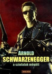 Arnold Schwarzenegger - A színfalak mögött (ISBN: 9789638996961)