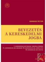 BEVEZETÉS A KERESKEDELMI JOGBA (ISBN: 9789632582740)