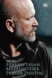 Dudich Ákos: Szabálytalan beszélgetések Prieger Zsolttal könyv (2015)