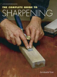 The Complete Guide to Sharpening - Leonard Lee (ISBN: 9781561581252)