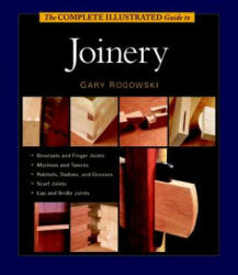 The Complete Illustrated Guide to Joinery (ISBN: 9781561584017)