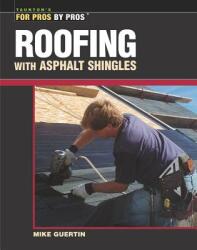 Roofing with Asphalt Shingles (ISBN: 9781561585311)