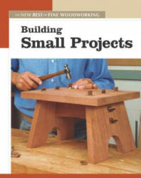 Building Small Projects - "Fine Woodworking" Magazine (ISBN: 9781561587308)