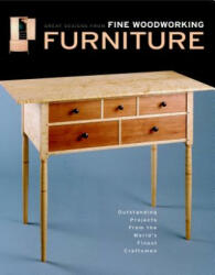 Furniture: Great Designs from Fine Woodworking - O utstanding Projects from the World's Finest Crafts men - Editors of "Fine Woodworking (ISBN: 9781561588282)
