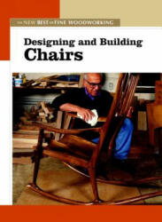 Designing and Building Chairs: The New Best of Fine Woodworking (ISBN: 9781561588572)