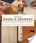 Building Doors & Drawers: A Complete Guide to Design and Construction (ISBN: 9781561588688)