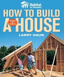 How to Build a House, Revised & Updated - Larry Haun (ISBN: 9781561589678)