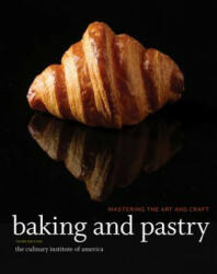 Baking and Pastry - - Mastering the Art and Craft, 3e - Culinary Institute of America (2015)