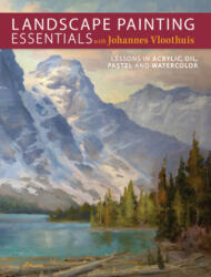 Landscape Painting Essentials with Johannes Vloothuis - Johannes Vloothuis (2015)