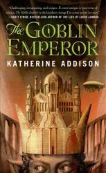 Goblin Emperor - Katherine Addison (2015)