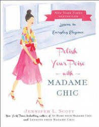 Polish Your Poise with Madame Chic - Jennifer L. Scott (2015)