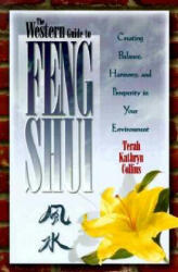 The Western Guide to Feng Shui: Creating Balance, Harmony, and Prosperity in Your Environment - Terah Kathryn Collins (ISBN: 9781561703241)