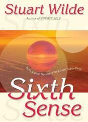 Sixth Sense - Stuart Wilde (ISBN: 9781561705016)