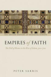 Empires of Faith - Peter Sarris (2013)