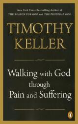Walking With God Through Pain and Suffering - Timothy Keller (2015)