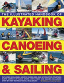 The Illustrated Handbook of Kayaking Canoeing & Sailing: A Practical Guide to the Techniques of Film Photography Shown in Over 400 Step-By-Step Exam (2015)