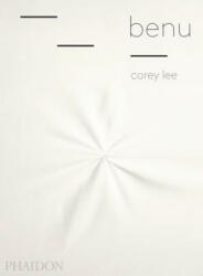 Corey Lee, Eric Wolfinger - Benu - Corey Lee, Eric Wolfinger (2015)