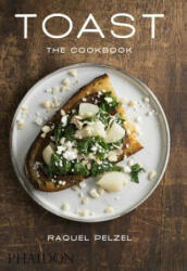 Toast The Cookbook - Raquel Pelzel (2015)