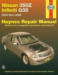 Nissan 350Z & Infiniti Automotive Repair Manual - John H Haynes (ISBN: 9781563927232)