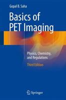 Basics of PET Imaging: Physics Chemistry and Regulations (2015)