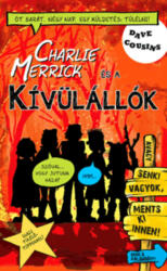 Dave Cousins: Charlie Merrick és a kívülállók (ISBN: 9786155463891)