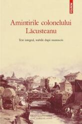Amintirile colonelului Lăcusteanu (ISBN: 9789734640836)