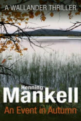 Event in Autumn - Henning Mankell (ISBN: 9781784700843)