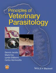 Principles of Veterinary Parasitology - Lynda M. Gibbons, Mark Fox, Dennis Jacobs, Carlos Hermosilla (2015)