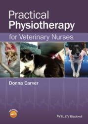 Practical Physiotherapy for Veterinary Nurses - Donna Carver (2015)