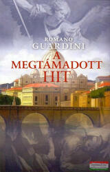 Romano Guardini - A megtámadott hit (ISBN: 9789636628055)