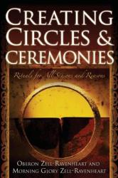 Creating Circles and Ceremonies - Oberon Zell-Ravenheart (ISBN: 9781564148643)