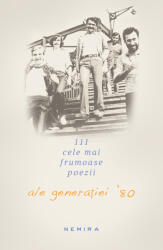 111 Cele mai frumoase poezii ale generației 80 (ISBN: 9786067584721)
