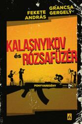 Kalasnyikov és rózsafűzér (ISBN: 9789634101062)