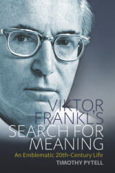 Viktor Frankl's Search for Meaning - Timothy E Pytell (2015)
