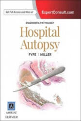 Diagnostic Pathology: Hospital Autopsy - Billie Fyfe-Kirschner, Dylan V. Miller (2015)