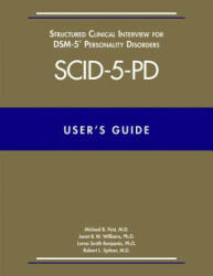 User's Guide for the Structured Clinical Interview for DSM-5 Personality Disorders (SCID-5-PD) - Michael B. First, Janet B. W. Williams, Lorna Smith Benjamin, Robert L. Spitzer (2015)