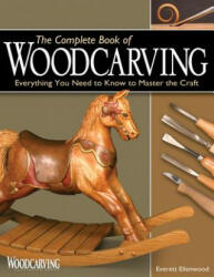 Complete Book of Woodcarving - Everett Ellenwood (ISBN: 9781565232921)