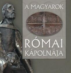 A magyarok római kápolnája (ISBN: 9789633619704)