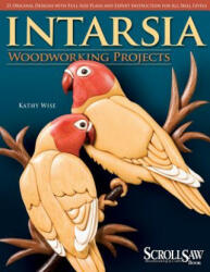 Intarsia Woodworking Projects - Kathy Wise (ISBN: 9781565233393)