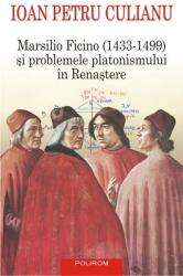 Marsilio Ficino (1433-1499) și problemele platonismului în Renaștere (ISBN: 9789734632886)