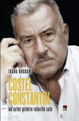 Costel Constantin, un actor printre rolurile sale (ISBN: 9786067760507)