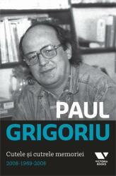 Paul Grigoriu. Cutele şi cutrele memoriei 2008-1969-2008 (ISBN: 9786067220643)